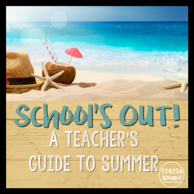 A Teacher’s Guide to Summer