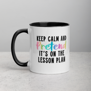 teacher mug keep calm and pretend it's on the lesson plan